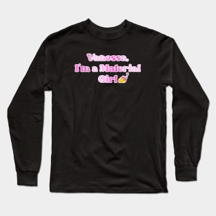 FNAF Vanessa Material Girl Meme Long Sleeve T-Shirt